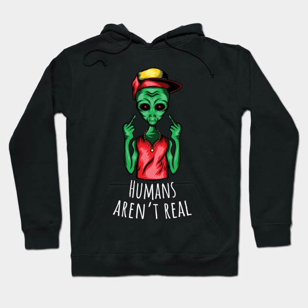 Humans Aren't Real Hoodie by Dojaja